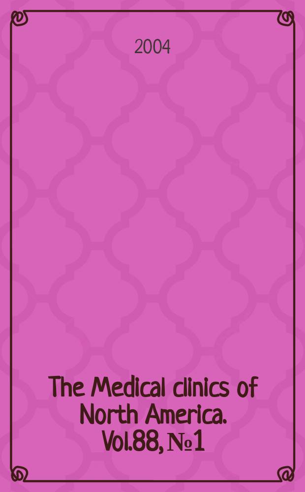 The Medical clinics of North America. Vol.88, №1 : Innovative concepts of hypertension to understand and manage the disease