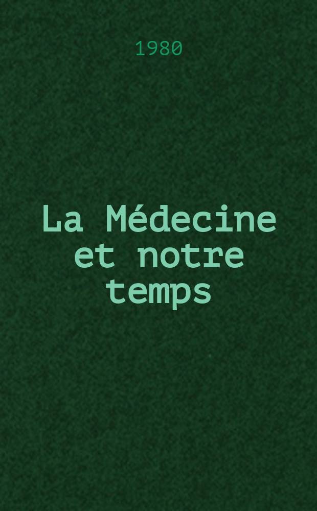 La Médecine et notre temps : Rendez-vous an nu avec l'actualité méd