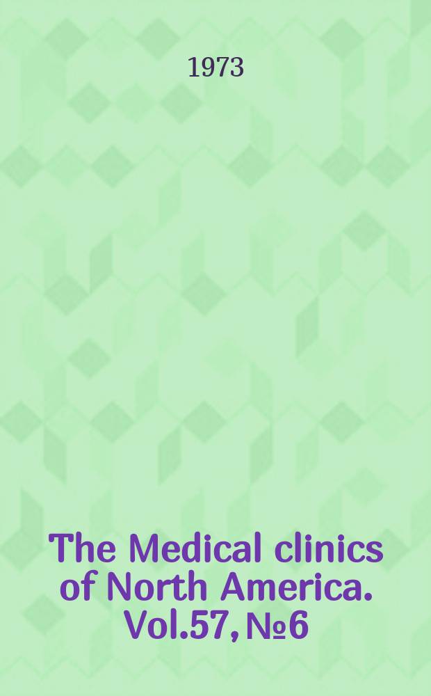 The Medical clinics of North America. Vol.57, №6 : Symposium on acute medicine