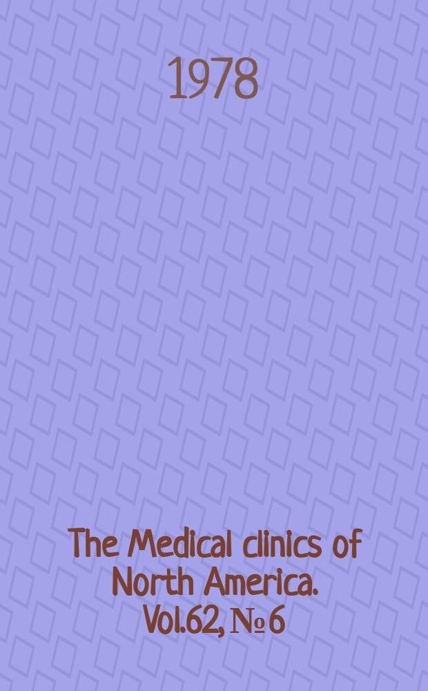 The Medical clinics of North America. Vol.62, №6 : Symposium on renal therapeutics