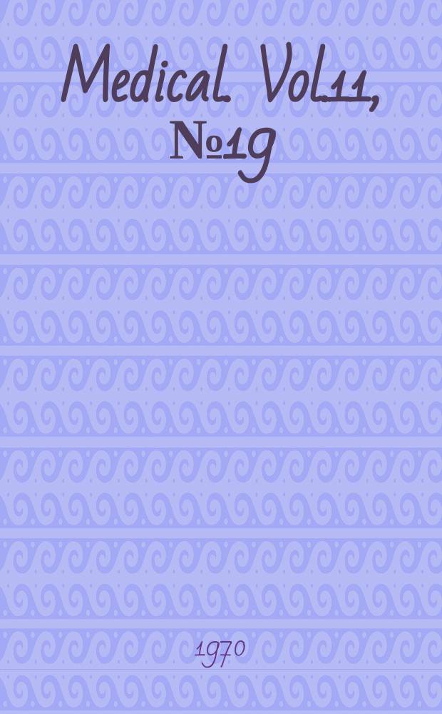 Medical. Vol.11, №19
