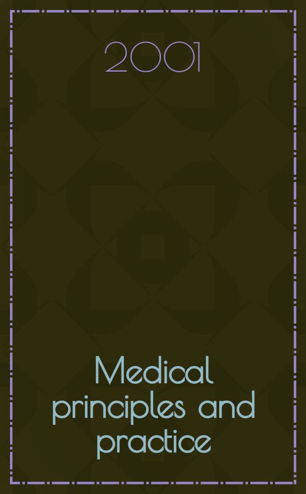 Medical principles and practice : International journal of the Kuwait university Health science centre. Vol.10, №2