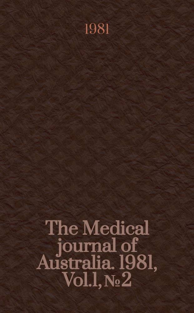The Medical journal of Australia. 1981, Vol.1, №2 : (... Aboriginal health)