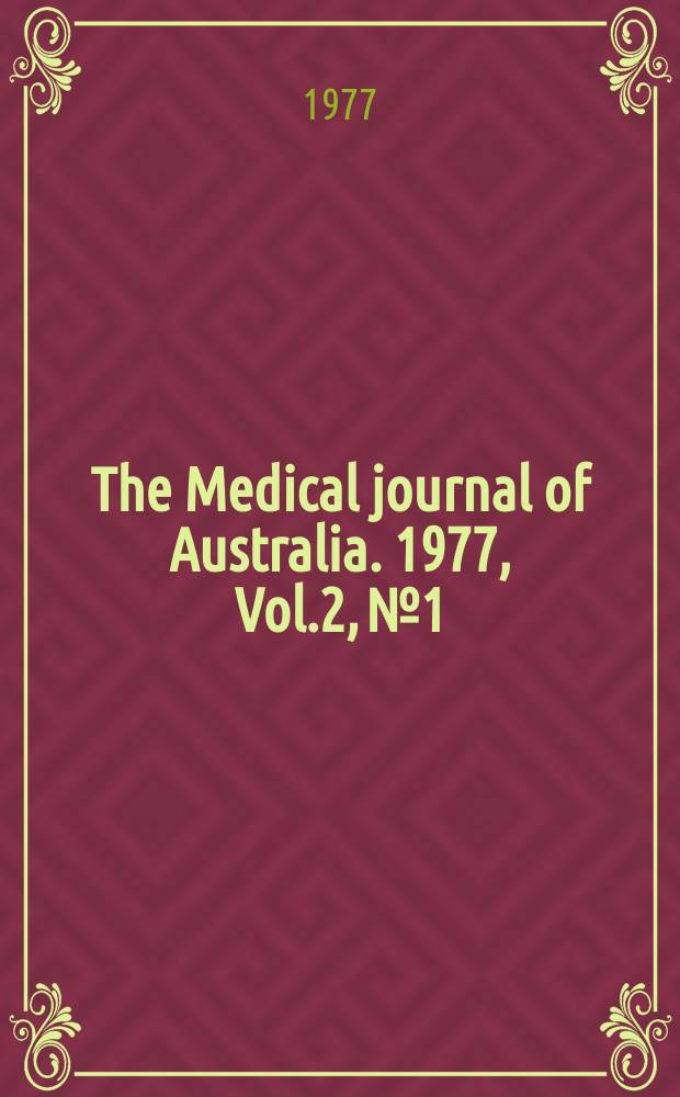 The Medical journal of Australia. 1977, Vol.2, №1 : Pfizer forum on pfzzosin and hypertension. Sydney a. o. 1977. [Proceedings]