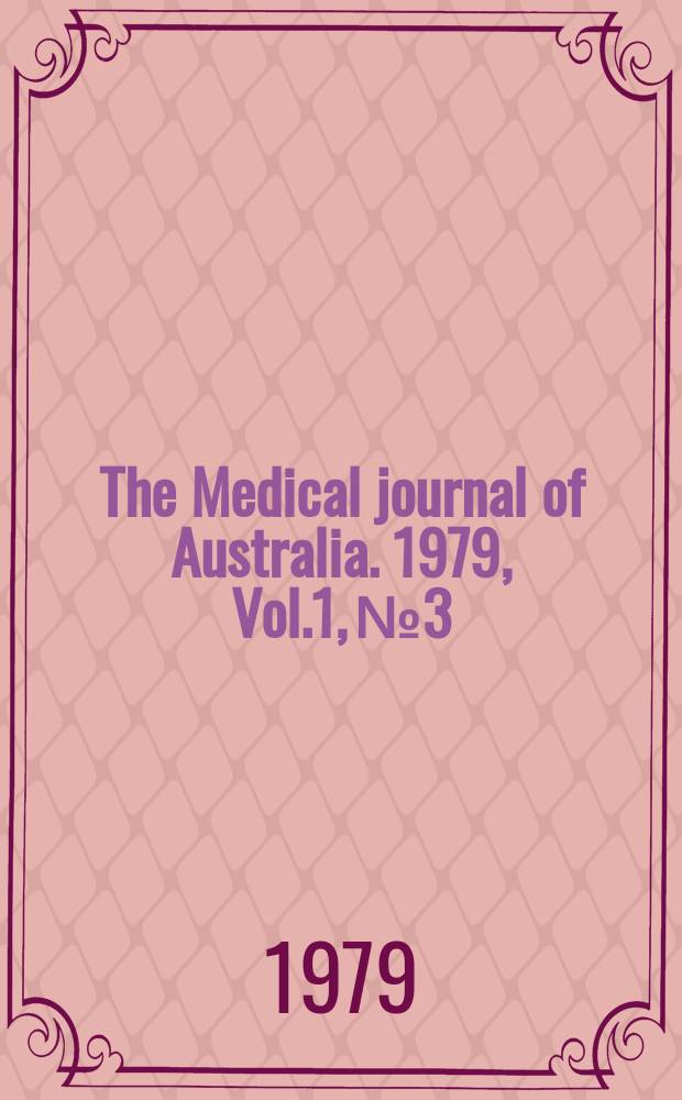 The Medical journal of Australia. 1979, Vol.1, №3 : (Special supplement on rheumatology)