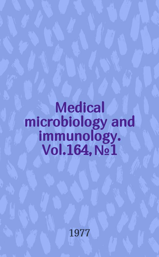 Medical microbiology and immunology. Vol.164, №1/3 : International symposium on lipid-containing RNA viruses. Tübingen. 1977. [Proceedings]