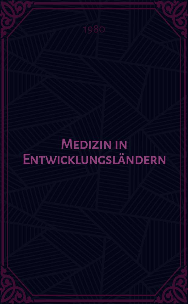 Medizin in Entwicklungsländern : Schr.-R. zur Medizin- und Gesundheitsproblemen in Ländern der Dritten Welt