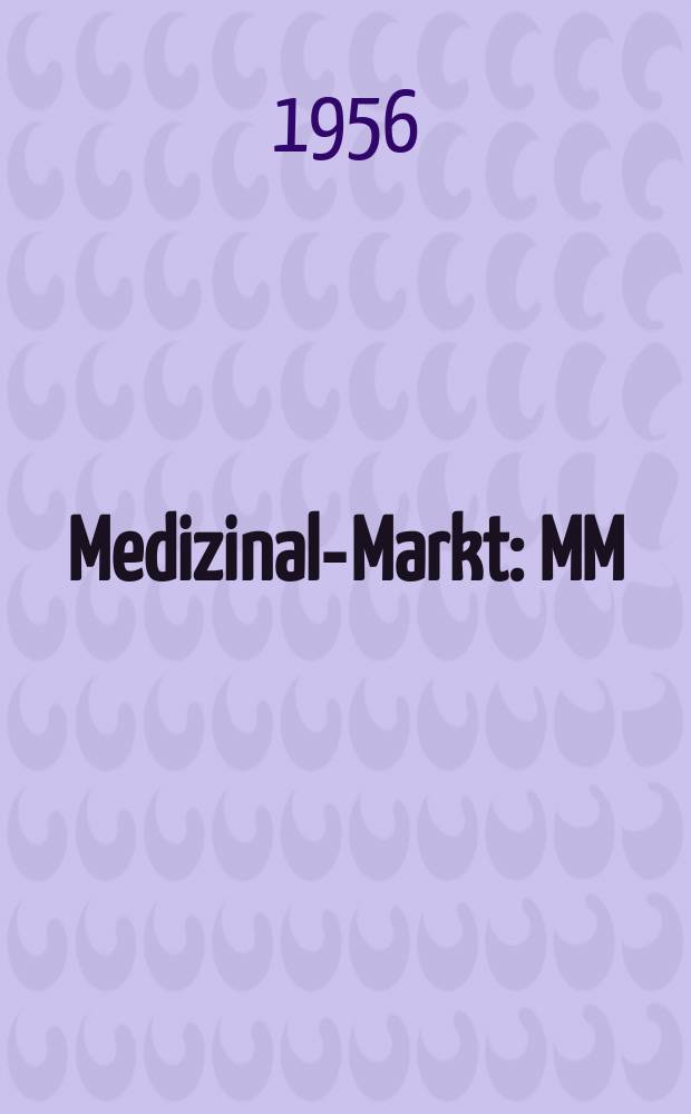 Medizinal-Markt : MM : Fachblatt für medizinisch-technischen Bedarf