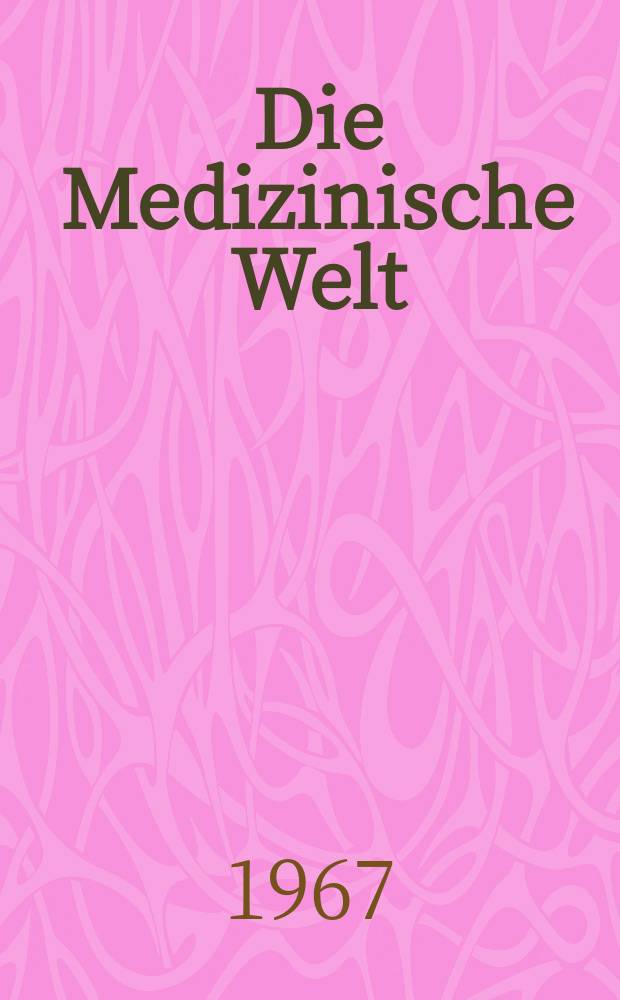 Die Medizinische Welt : Ärztliche Wochenschrift. [Jg.]18 1967, №22