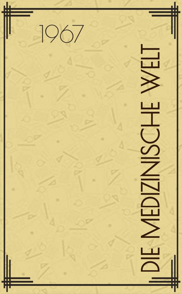 Die Medizinische Welt : &Auml;rztliche Wochenschrift. [Jg.]18 1967, №24