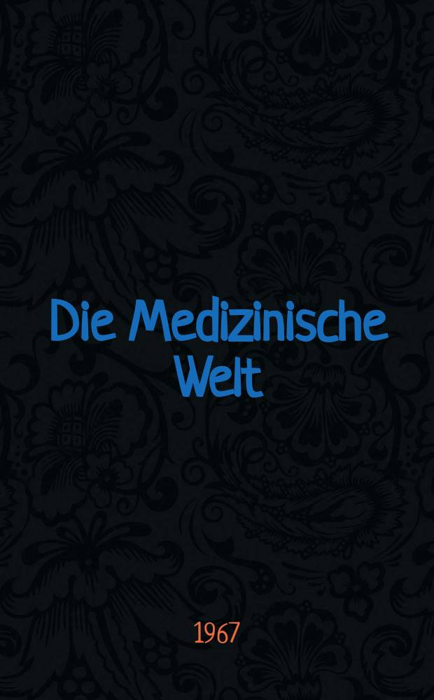 Die Medizinische Welt : &Auml;rztliche Wochenschrift. [Jg.]18 1967, №30