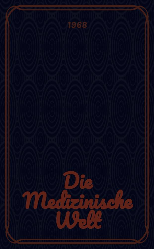 Die Medizinische Welt : &Auml;rztliche Wochenschrift. [Jg.]19 1968, №2