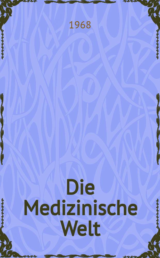 Die Medizinische Welt : Ärztliche Wochenschrift. [Jg.]19 1968, №6