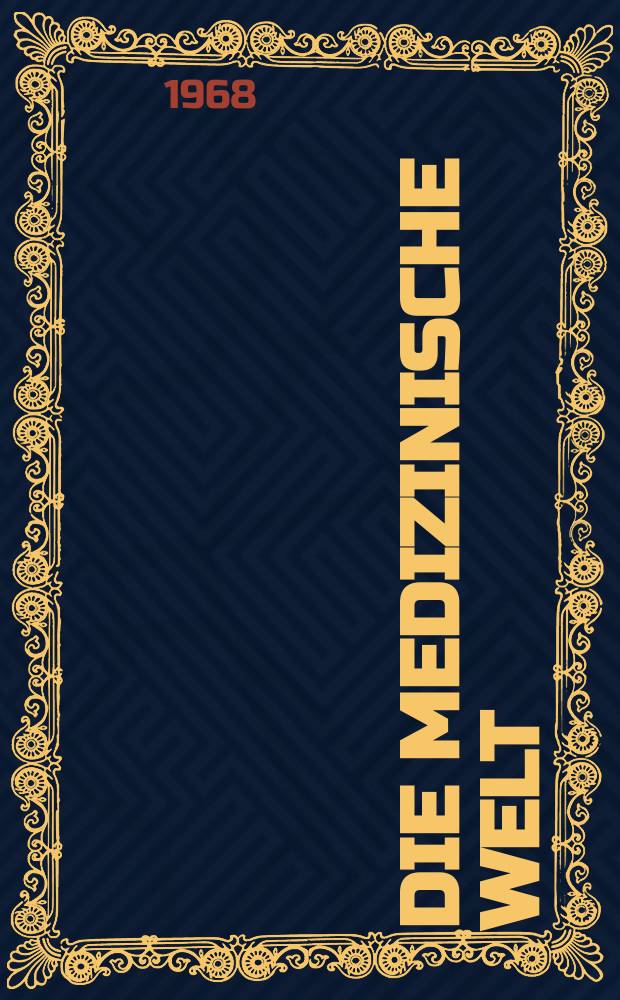 Die Medizinische Welt : Ärztliche Wochenschrift. [Jg.]19 1968, №11