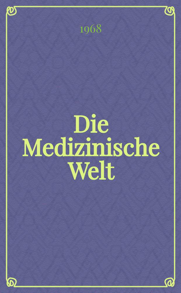 Die Medizinische Welt : Ärztliche Wochenschrift. [Jg.]19 1968, №32