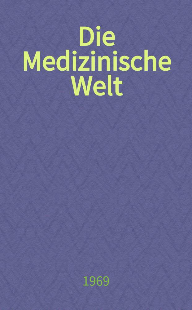 Die Medizinische Welt : Ärztliche Wochenschrift. [Jg.]20 1969, №2