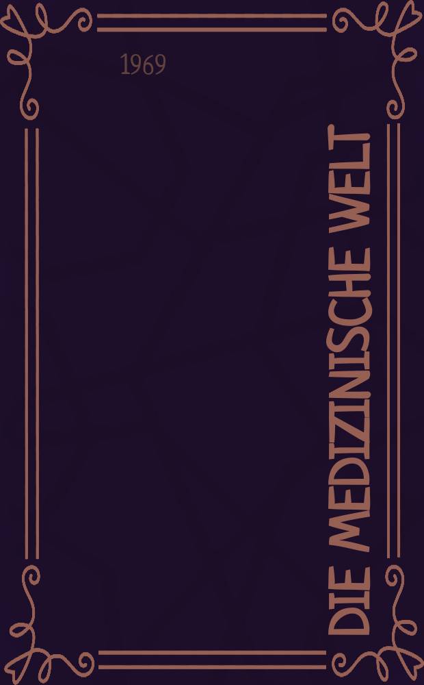 Die Medizinische Welt : Ärztliche Wochenschrift. [Jg.]20 1969, №7