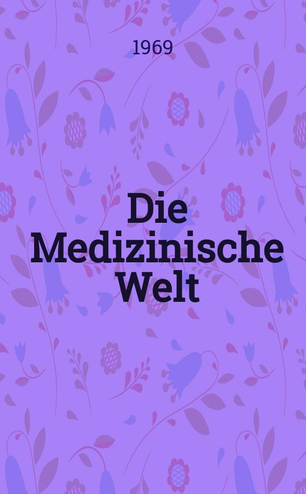 Die Medizinische Welt : Ärztliche Wochenschrift. [Jg.]20 1969, №29