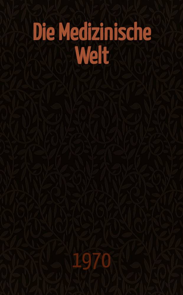 Die Medizinische Welt : Ärztliche Wochenschrift. [Jg.]21 1970, №1