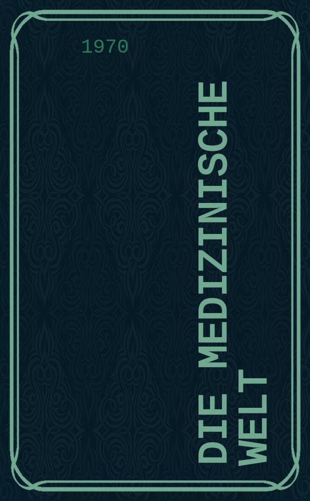 Die Medizinische Welt : Ärztliche Wochenschrift. [Jg.]21 1970, №3
