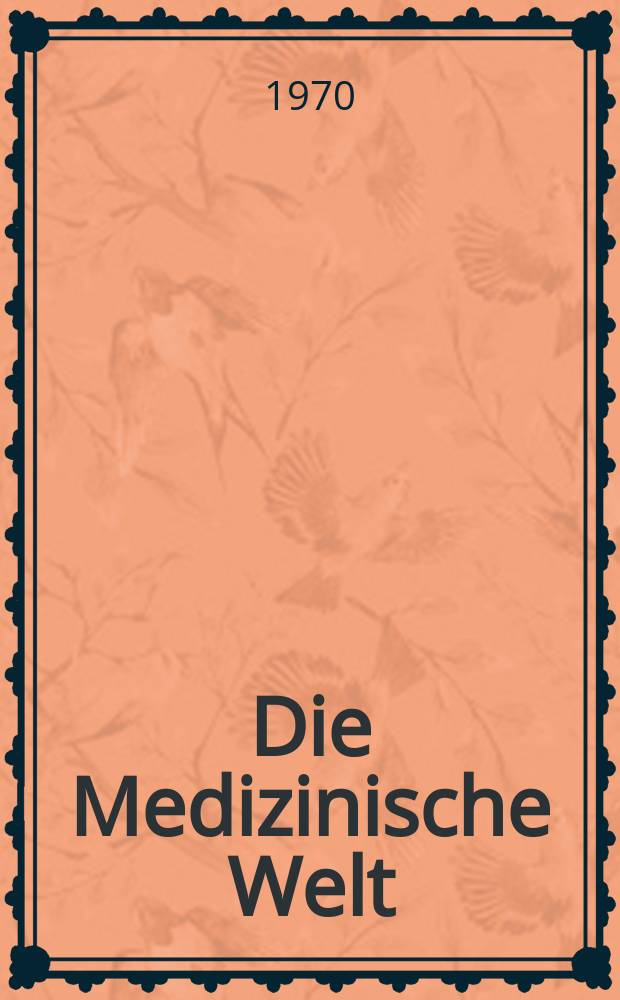Die Medizinische Welt : Ärztliche Wochenschrift. [Jg.]21 1970, №5