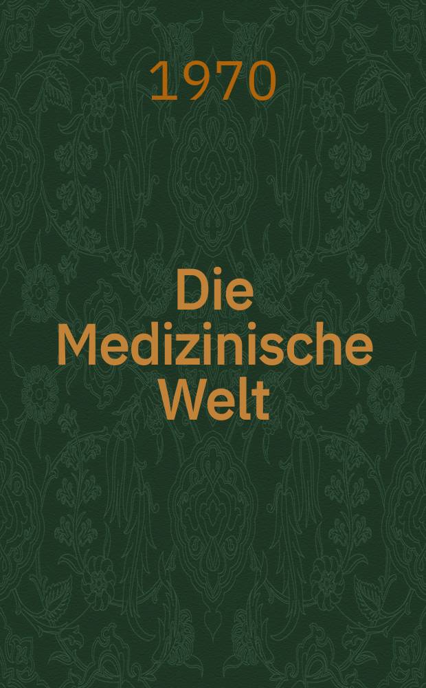 Die Medizinische Welt : Ärztliche Wochenschrift. [Jg.]21 1970, №6