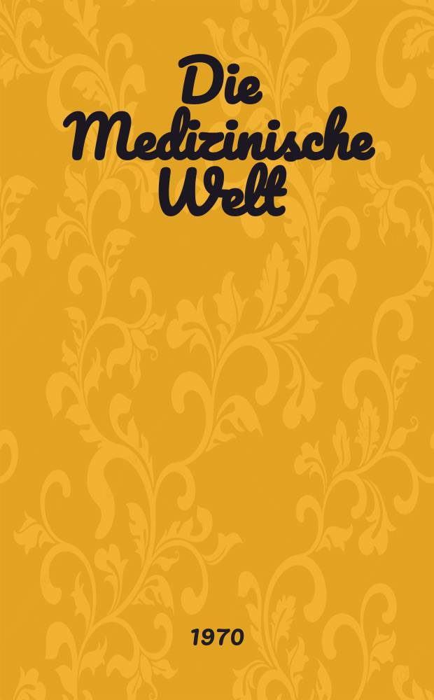 Die Medizinische Welt : &Auml;rztliche Wochenschrift. [Jg.]21 1970, №7