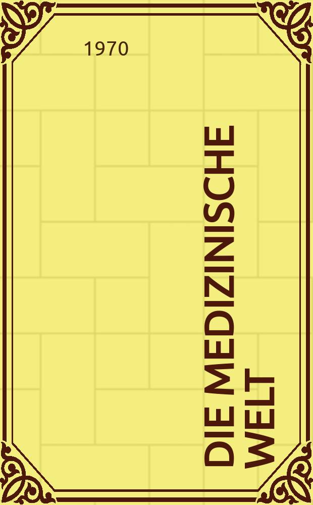 Die Medizinische Welt : &Auml;rztliche Wochenschrift. [Jg.]21 1970, №8