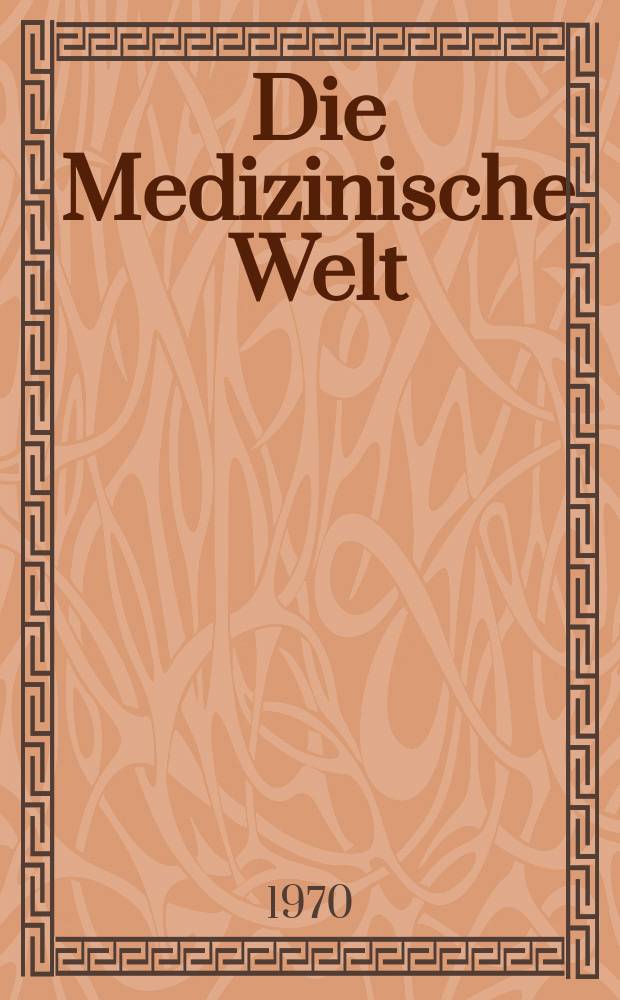 Die Medizinische Welt : &Auml;rztliche Wochenschrift. [Jg.]21 1970, №17
