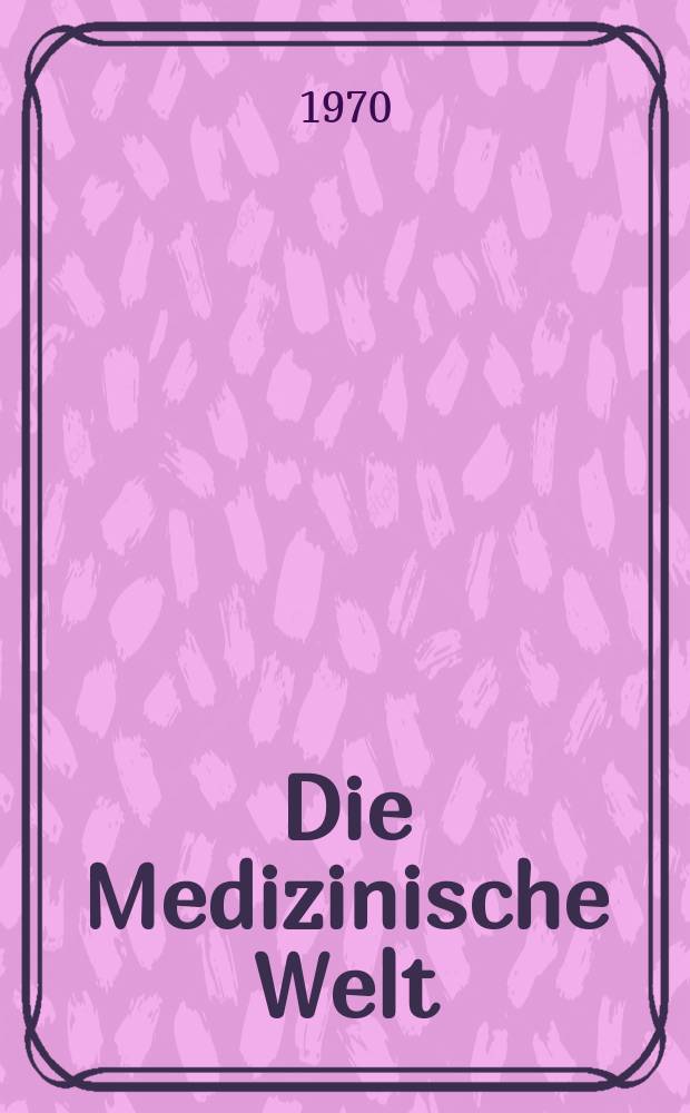 Die Medizinische Welt : &Auml;rztliche Wochenschrift. [Jg.]21 1970, №20