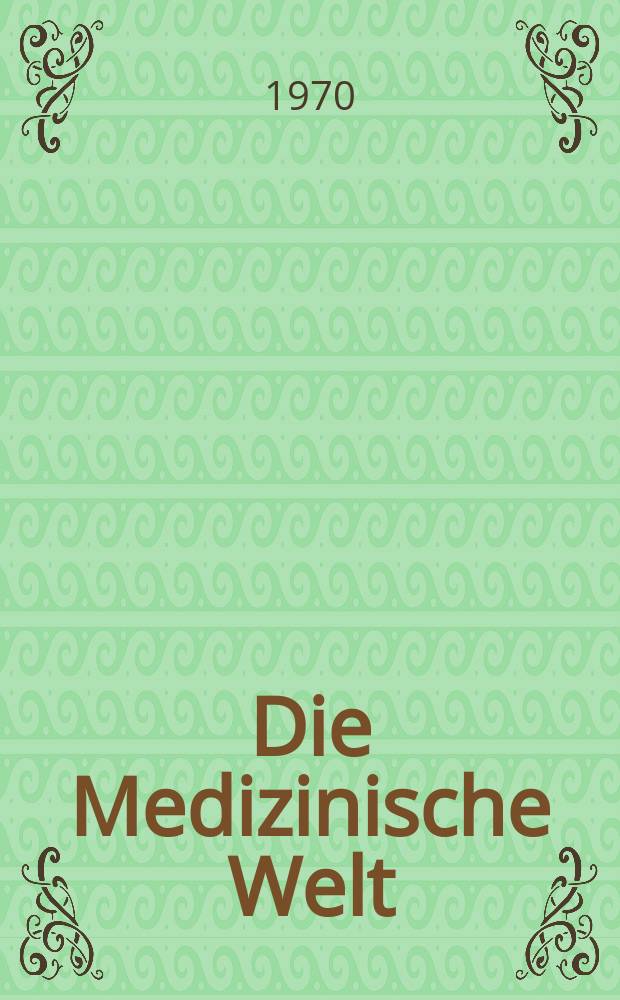 Die Medizinische Welt : Ärztliche Wochenschrift. [Jg.]21 1970, №27