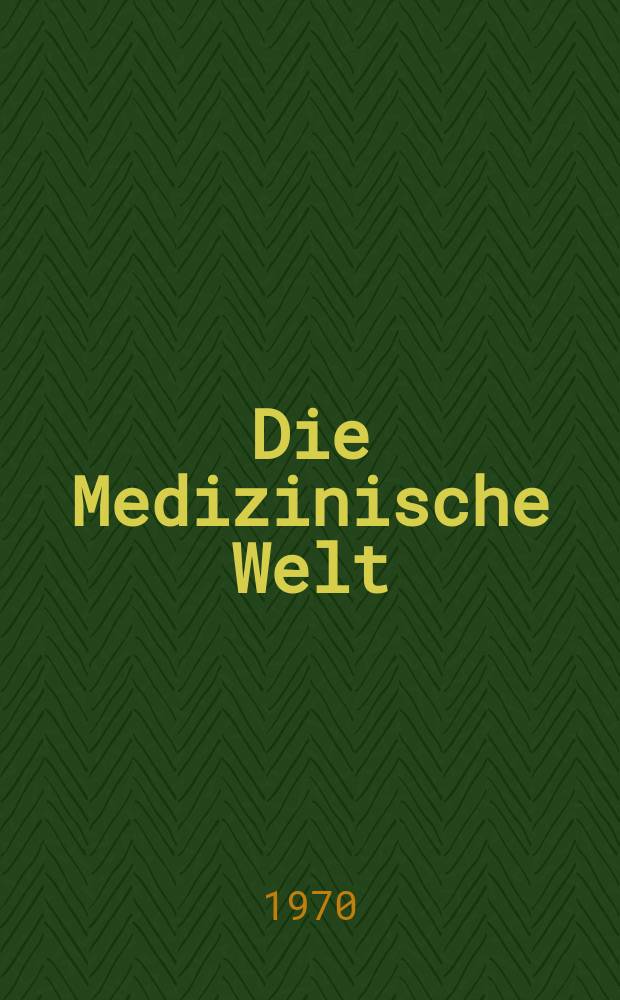 Die Medizinische Welt : Ärztliche Wochenschrift. [Jg.]21 1970, №28