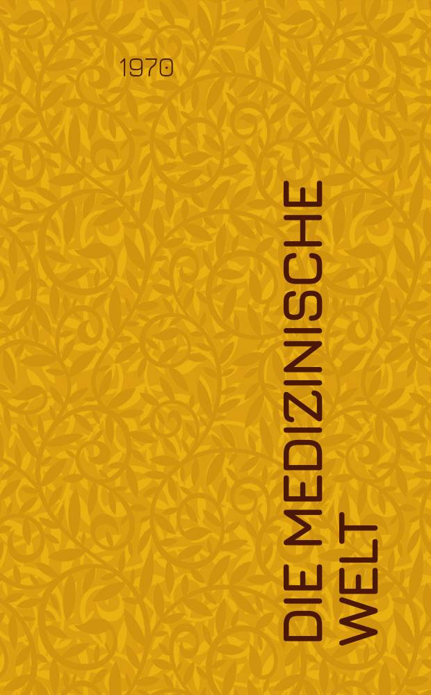 Die Medizinische Welt : &Auml;rztliche Wochenschrift. [Jg.]21 1970, №43