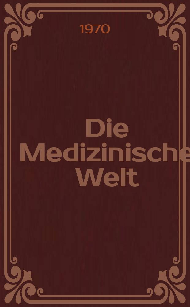 Die Medizinische Welt : Ärztliche Wochenschrift. [Jg.]21 1970, №51/52