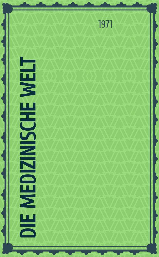 Die Medizinische Welt : &Auml;rztliche Wochenschrift. [Jg.]22 1971, №29