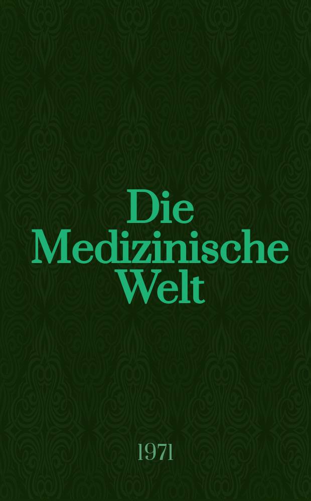 Die Medizinische Welt : Ärztliche Wochenschrift. [Jg.]22 1971, №31
