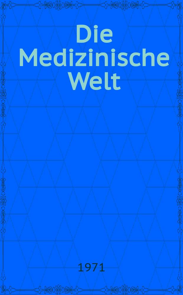 Die Medizinische Welt : Ärztliche Wochenschrift. [Jg.]22 1971, №35