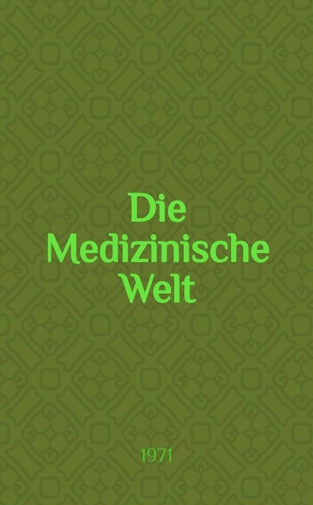 Die Medizinische Welt : Ärztliche Wochenschrift. [Jg.]22 1971, №49