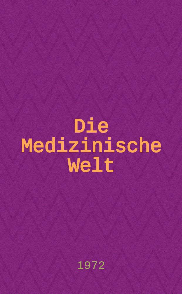Die Medizinische Welt : Ärztliche Wochenschrift. [Jg.]23 1972, №2
