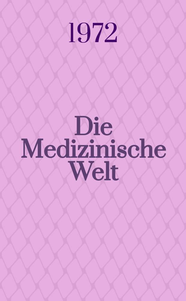 Die Medizinische Welt : &Auml;rztliche Wochenschrift. [Jg.]23 1972, №9