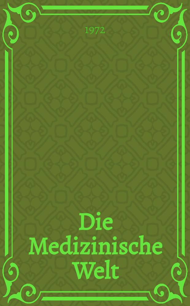 Die Medizinische Welt : Ärztliche Wochenschrift. [Jg.]23 1972, №11