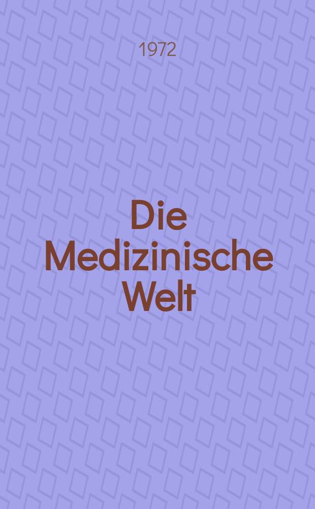 Die Medizinische Welt : Ärztliche Wochenschrift. [Jg.]23 1972, №15