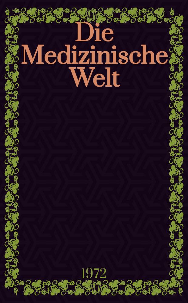 Die Medizinische Welt : &Auml;rztliche Wochenschrift. [Jg.]23 1972, №16