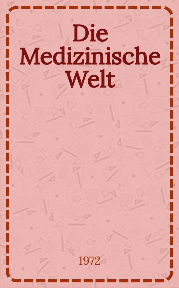 Die Medizinische Welt : &Auml;rztliche Wochenschrift. [Jg.]23 1972, №28