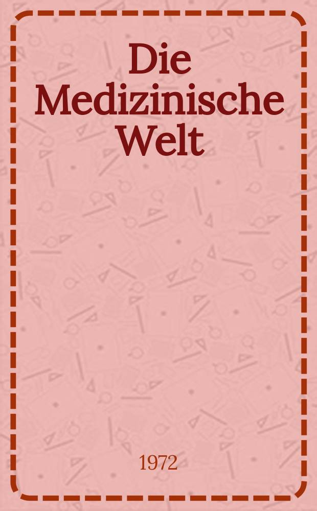 Die Medizinische Welt : Ärztliche Wochenschrift. [Jg.]23 1972, №28