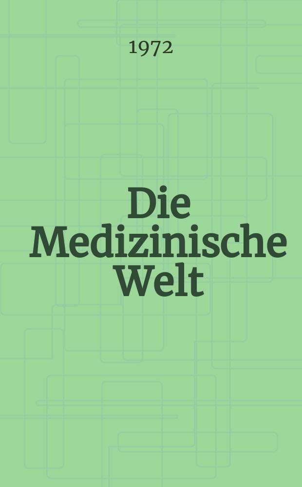 Die Medizinische Welt : Ärztliche Wochenschrift. [Jg.]23 1972, №30