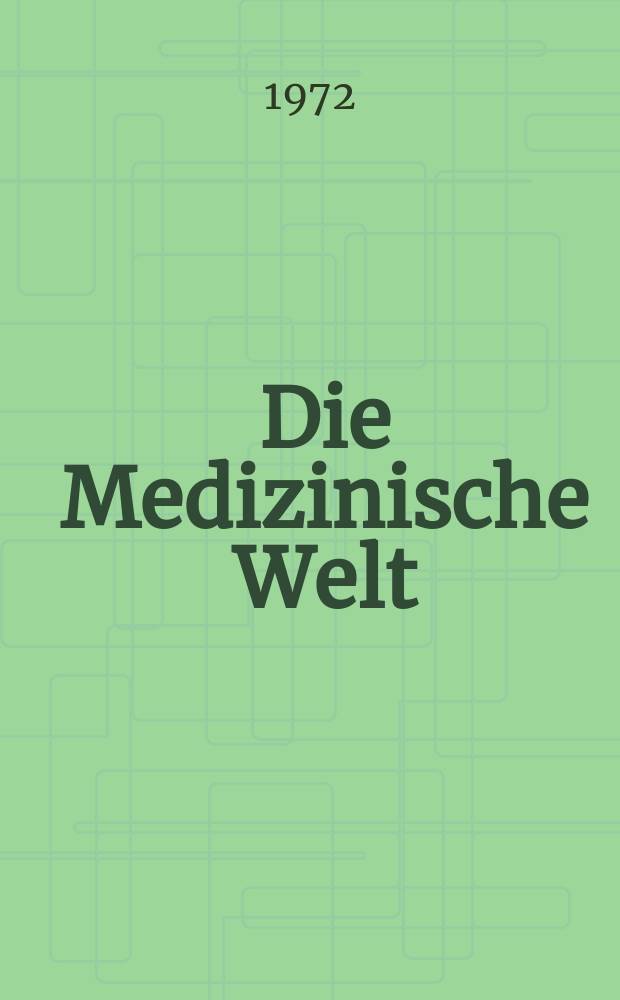 Die Medizinische Welt : &Auml;rztliche Wochenschrift. [Jg.]23 1972, №30