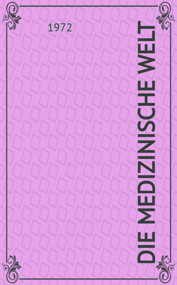 Die Medizinische Welt : Ärztliche Wochenschrift. [Jg.]23 1972, №41