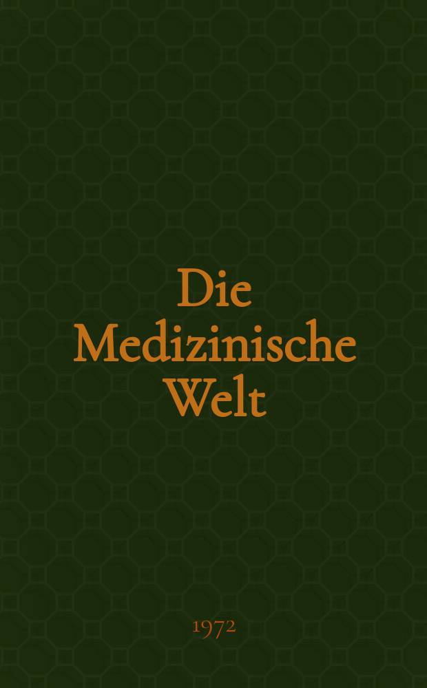 Die Medizinische Welt : Ärztliche Wochenschrift. [Jg.]23 1972, №43