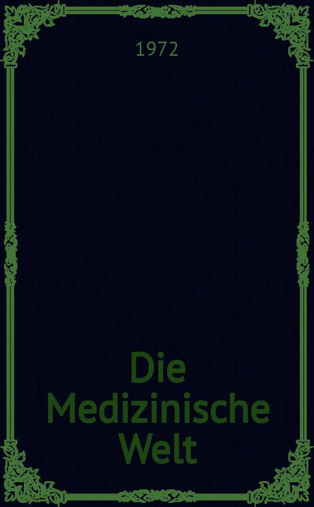 Die Medizinische Welt : &Auml;rztliche Wochenschrift. [Jg.]23 1972, №44